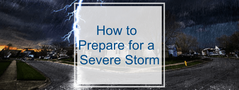 How to prepare for a severe storm